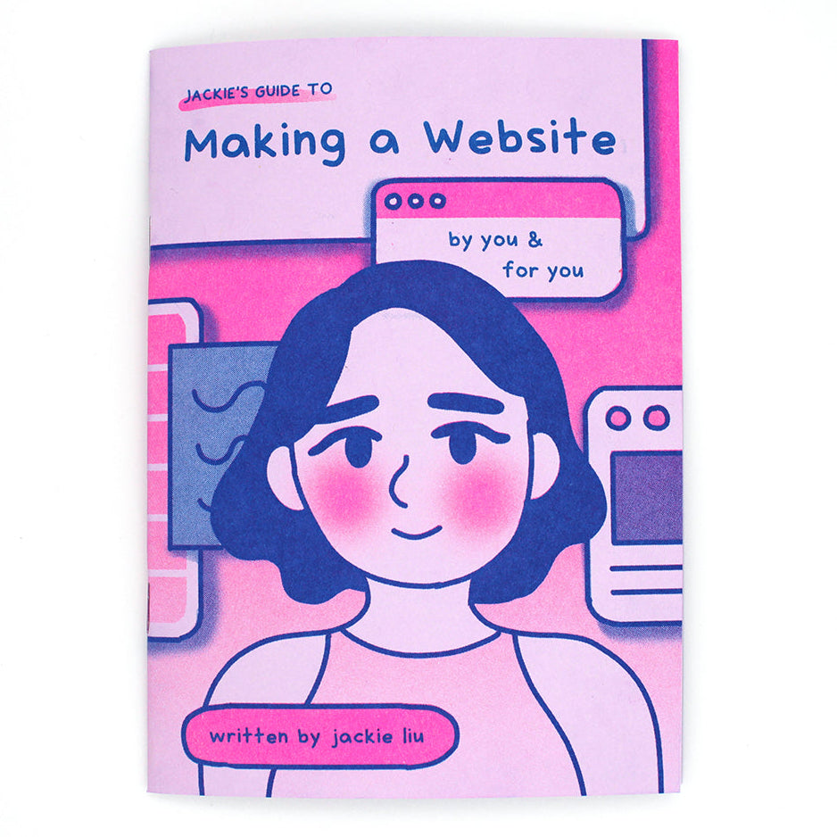 Jackie Liu - How To Make a Website Zine